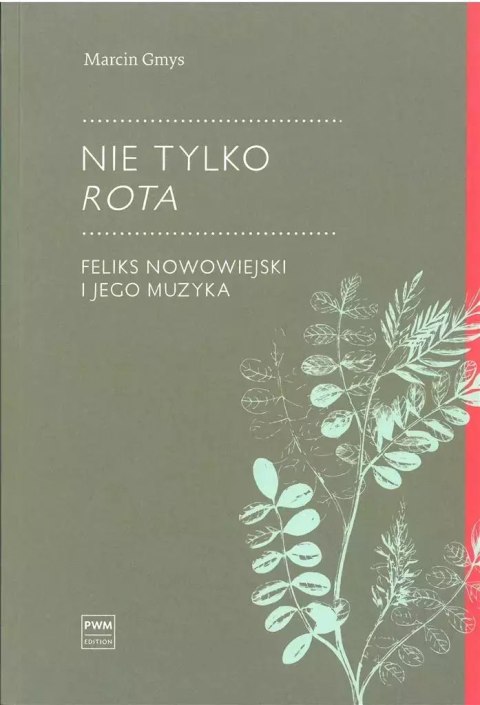Nie tylko Rota. Feliks Nowowiejski i jego muzyka Nie tylko Rota. Feliks Nowowiejski i jego muzyka