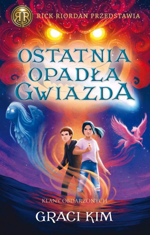 Ostatnia opadła gwiazda. Rick Riordan Przedstawia. Klany Obdarzonych. Tom 1 Ostatnia opadła gwiazda. Rick Riordan Przedstawia. Klany Obdarzonych. Tom 1