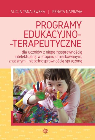 Programy edukacyjno-terapeutyczne dla uczniów z niepełnosprawnością intelektualną w stopniu umiarkowanym, znacznym i niepełnospr