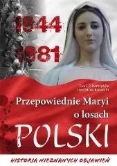 Przepowiednie Maryi o losach Polski Przepowiednie Maryi o losach Polski