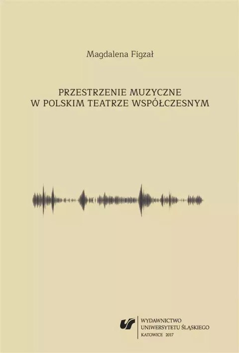 Przestrzenie muzyczne w polskim teatrze... Przestrzenie muzyczne w polskim teatrze...