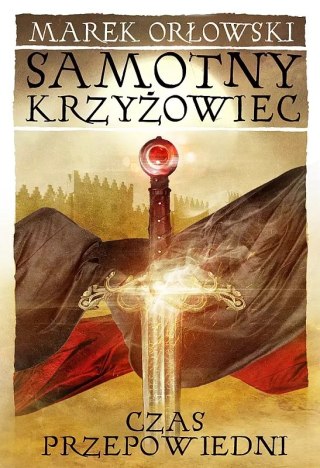 Samotny krzyżowiec. Czas przepowiedni