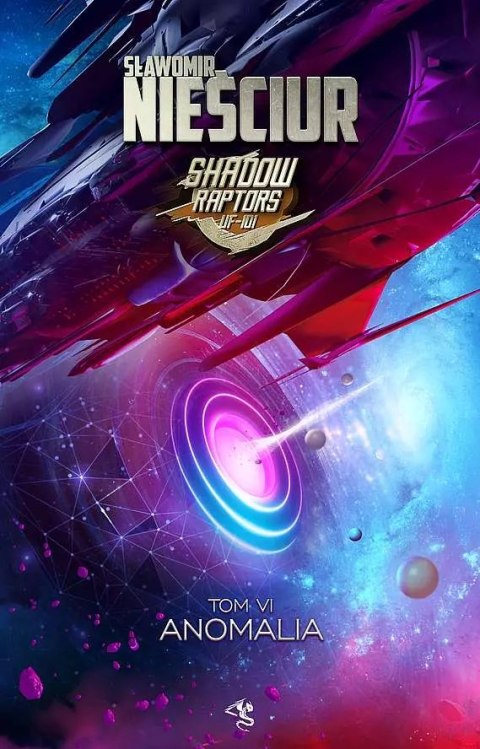 Shadow Raptors. Tom 6. Anomalia Shadow Raptors. Tom 6. Anomalia