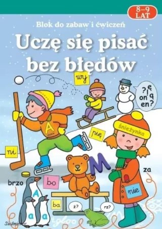 Uczę się pisać bez błędów. Blok do zabaw i ćwiczeń