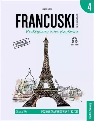 Francuski w tłumaczeniach. Praktyczny kurs językowy. Gramatyka, część 4, B2-C1