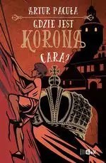 Gdzie jest korona cara? TOM 1 Gdzie jest korona cara? TOM 1