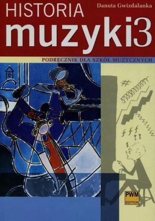 Historia muzyki. Podręcznik dla szkół muzycznych, część 3