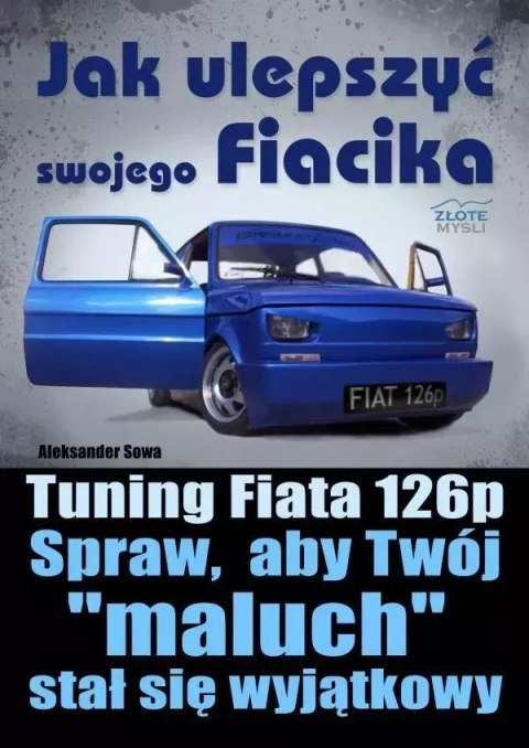 Jak ulepszyć swojego Fiacika? Jak ulepszyć swojego Fiacika?