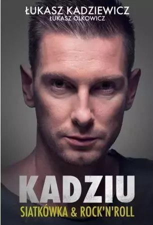 Kadziu. Siatkówka & rock'n'roll
