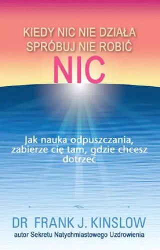 Kiedy nic nie działa, spróbuj nie robić nic