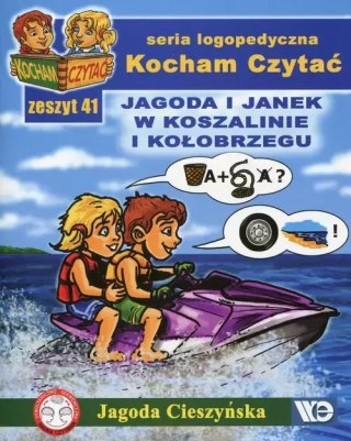 Kocham Czytać. Zeszyt 41. Jagoda i Janek w Koszalinie i Kołobrzegu