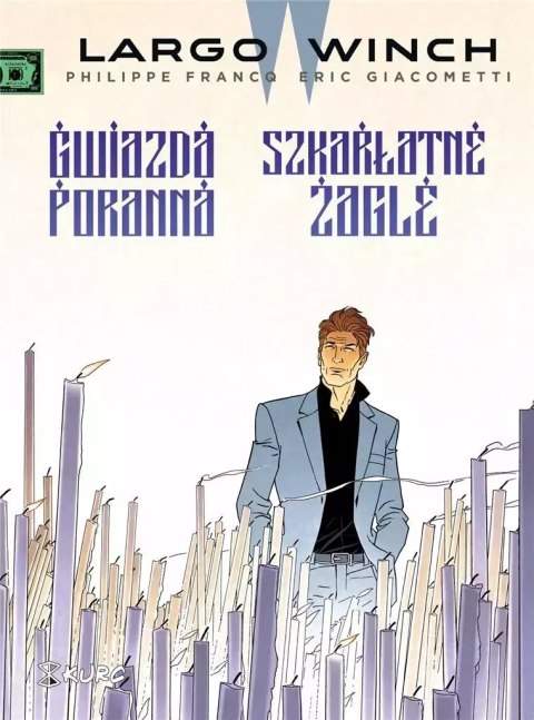 Largo Winch. Tom 9. Gwiazda poranna / Szkarłatne żagle Largo Winch. Tom 9. Gwiazda poranna / Szkarłatne żagle