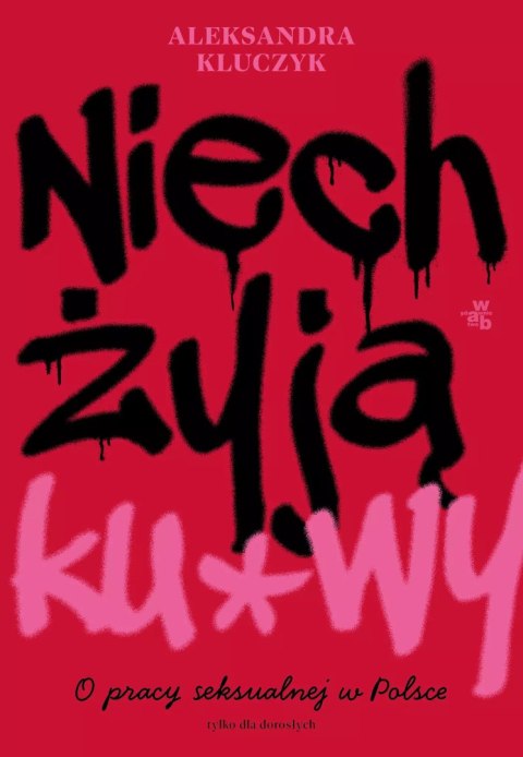 Niech żyją ku*wy! Niech żyją ku*wy!