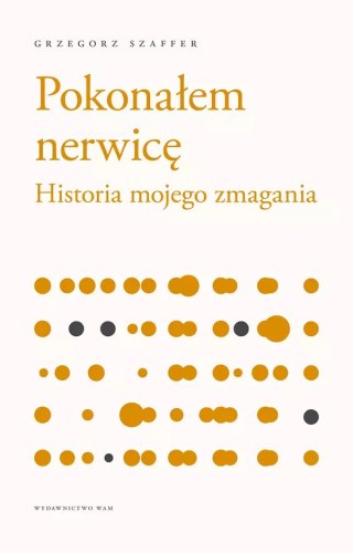 Pokonałem nerwicę. Historia mojego zmagania, wydanie 2