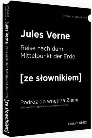 Reise nach dem Mmittelpunkt der Erde. Podróż do wnętrza Ziemi z podręcznym słownikiem niemiecko-polskim