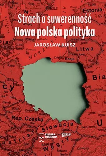Strach o suwerenność. Nowa polska polityka Strach o suwerenność. Nowa polska polityka