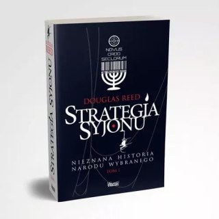Strategia Syjonu Nieznana historia narodu wybranego Tom 1