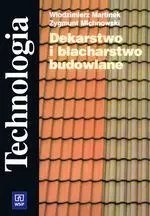 Dekarstwo i blacharstwo budowlane. Technologia