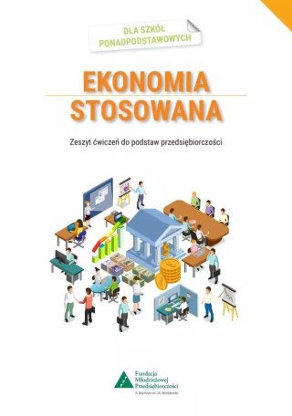 Ekonomia stosowana. Zeszyt ćwiczeń do podstaw przedsiębiorczości