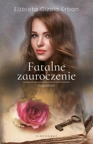 Fatalne zauroczenie. 2. Fatalne zauroczenie. Tom 2