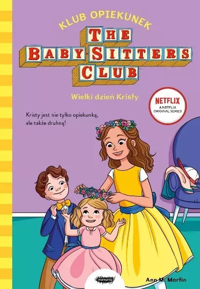 Klub opiekunek. Wielki dzień Kristy Klub opiekunek. Wielki dzień Kristy