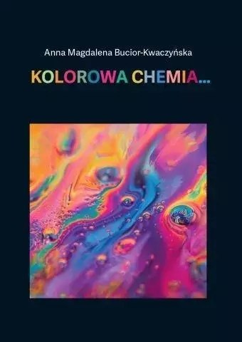 Kolorowa chemia... Kolorowa chemia...