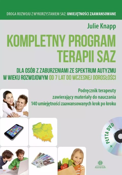 Kompletny program terapii SAZ dla osób z zaburzeniami ze spektrum autyzmu w wieku rozwojowym od 7 lat do wczesnej dorosłości Kompletny program terapii SAZ dla osób z zaburzeniami ze spektrum autyzmu w wieku rozwojowym od 7 lat do wczesnej dorosłości