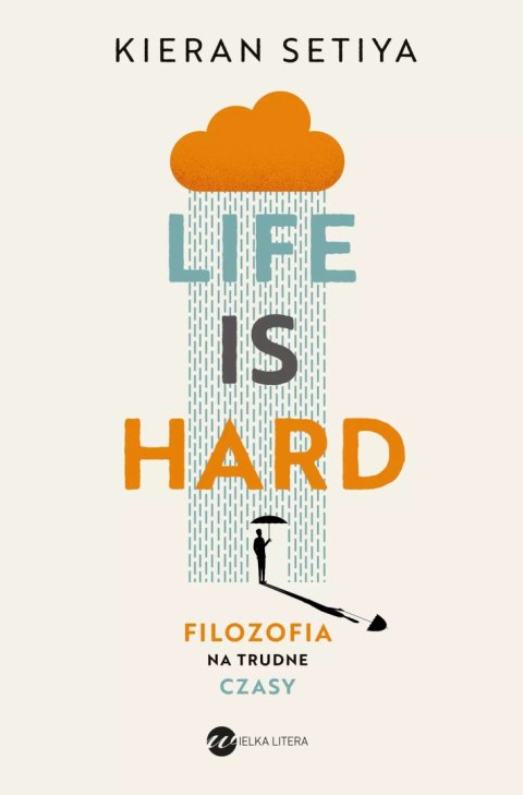 Life is Hard. Filozofia na trudne czasy Life is Hard. Filozofia na trudne czasy