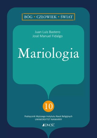Mariologia. (nr 10 w serii: Bóg - człowiek - świat)