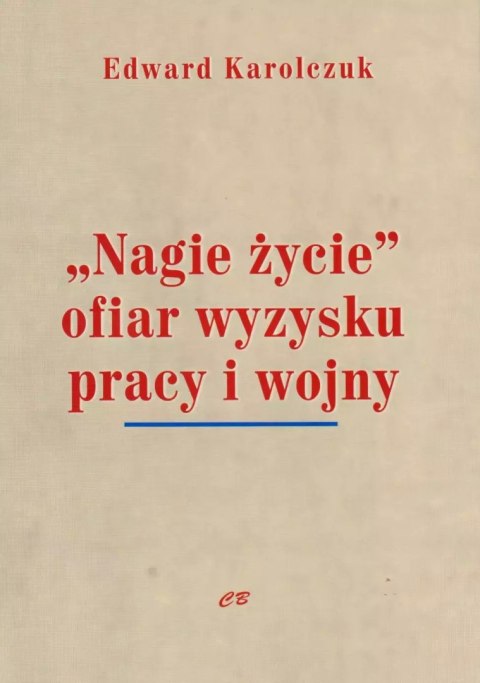 "Nagie życie" ofiar wyzysku pracy i wojny "Nagie życie" ofiar wyzysku pracy i wojny
