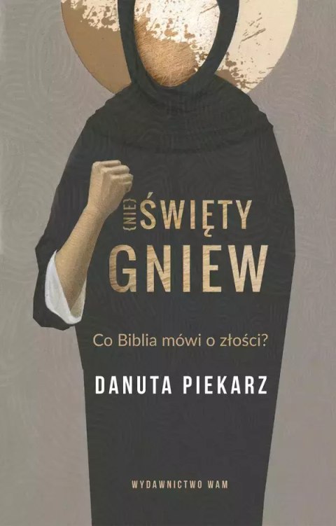Nie święty gniew. Co Biblia mówi o złości? Nie święty gniew. Co Biblia mówi o złości?
