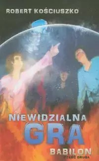 Niewidzialna gra Babilon część 2 Niewidzialna gra Babilon część 2