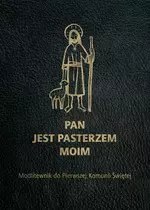 Pan jest Pasterzem moim. Modlitewnik do Pierwszej Komunii Świętej. Czarny Pan jest Pasterzem moim. Modlitewnik do Pierwszej Komunii Świętej. Czarny