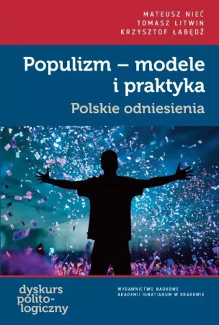 Populizm - modele i praktyka. Polskie odniesienia