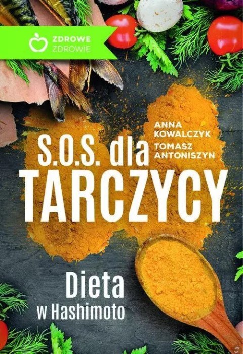 S.O.S. dla tarczycy. Dieta w Hashimoto S.O.S. dla tarczycy. Dieta w Hashimoto