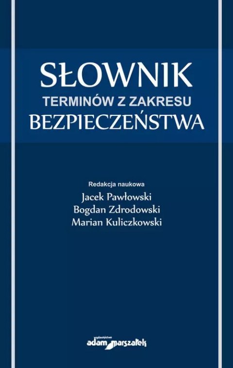 Słownik terminów z zakresu bezpieczeństwa Słownik terminów z zakresu bezpieczeństwa