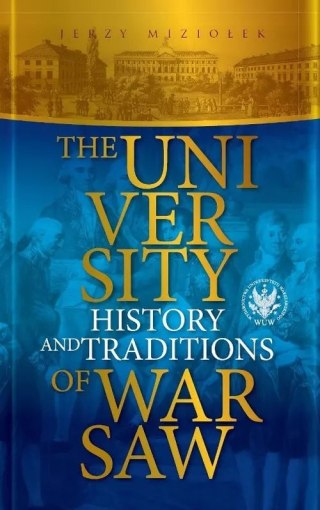 The University of Warsaw. History and traditions