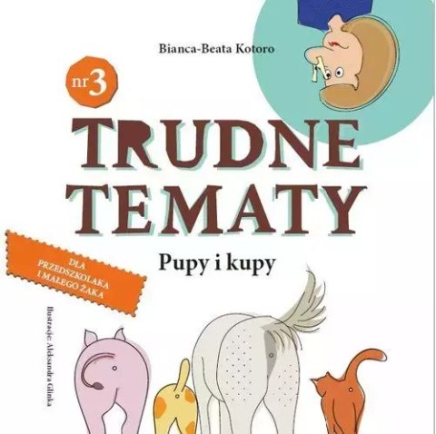 Trudne tematy. Tom 3. Pupy i kupy Trudne tematy. Tom 3. Pupy i kupy