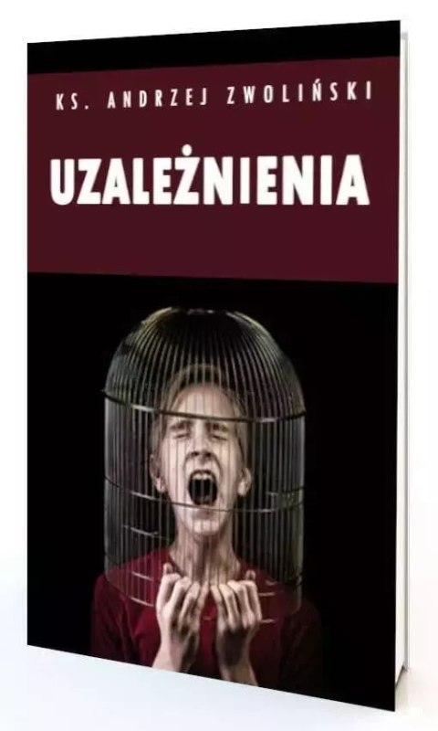 Uzależnienia. Więcej wolności Uzależnienia. Więcej wolności