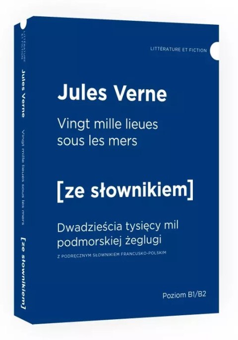 Vingt mille lieues sous les mers. Dwadzieścia tysięcy mil podmorskiej żeglugi z podręcznym słownikiem francusko-polskim Vingt mille lieues sous les mers. Dwadzieścia tysięcy mil podmorskiej żeglugi z podręcznym słownikiem francusko-polskim