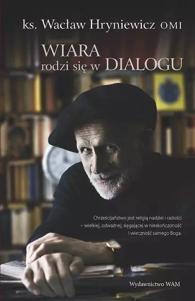 Wiara rodzi się w dialogu Wiara rodzi się w dialogu