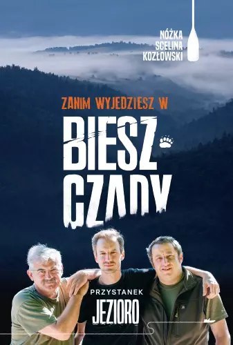 Zanim wyjedziesz w Bieszczady. Przystanek jezioro Zanim wyjedziesz w Bieszczady. Przystanek jezioro
