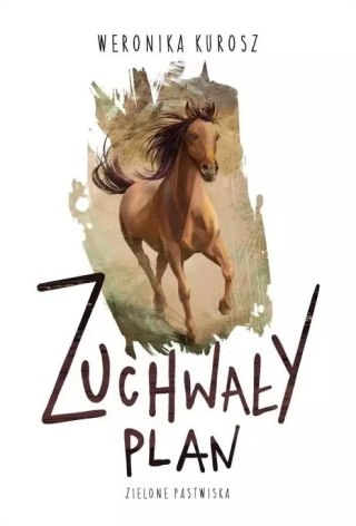 Zielone pastwiska. Tom 1. Zuchwały plan