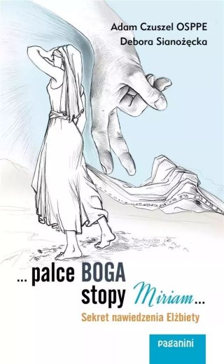 ...Palce Boga, stopy Miriam. Sekret nawiedzenia Elżbiety