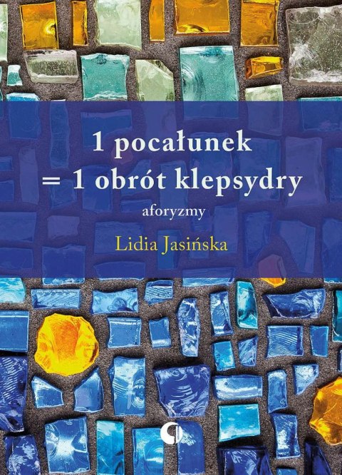 1 pocałunek = 1 obrót klepsydry. Aforyzmy 1 pocałunek = 1 obrót klepsydry. Aforyzmy