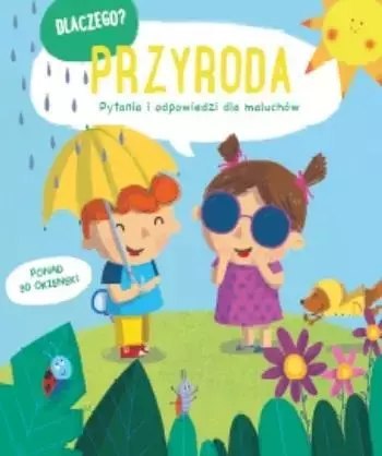 Dlaczego? Przyroda Dlaczego? Przyroda