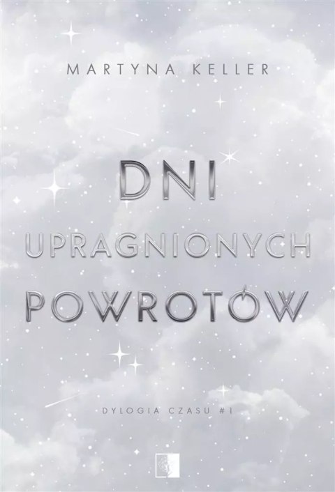 Dni upragnionych powrotów Dni upragnionych powrotów