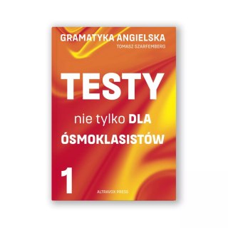 Gramatyka angielska. Testy nie tylko dla ósmoklasistów cz. 1