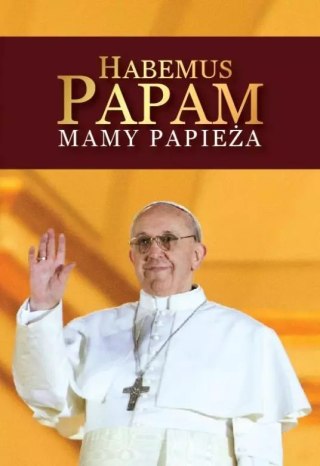 Habemus Papam. Mamy Papieża