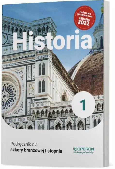 Historia 1. Szkoła branżowa I stopnia. Podręcznik. Nowa edycja Historia 1. Szkoła branżowa I stopnia. Podręcznik. Nowa edycja